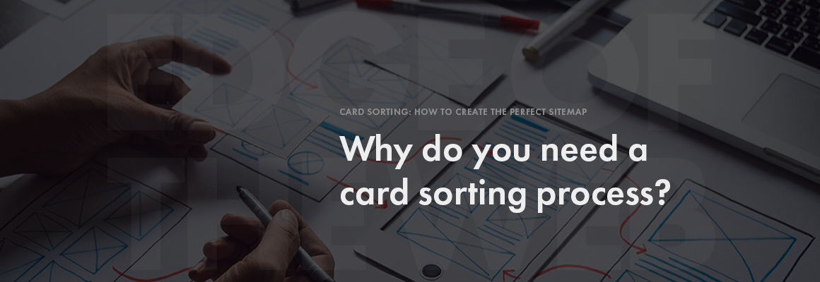 Why do you need a card sorting process