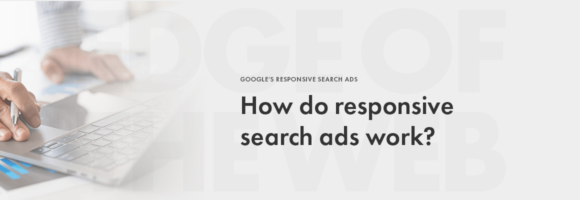 How do responsive search ads work?