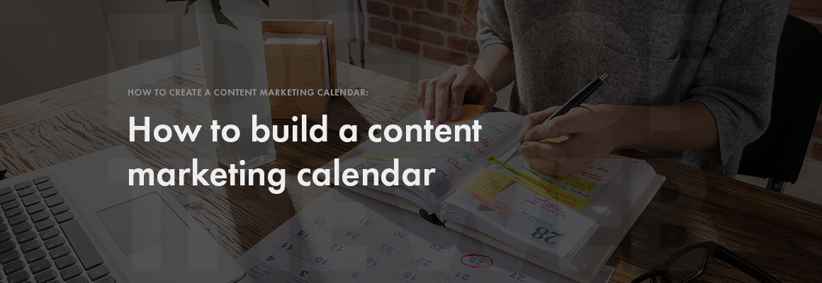 How to create a content marketing calendar