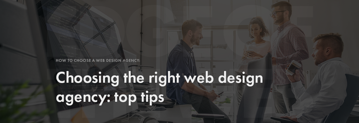 Choose the right web design agency tips