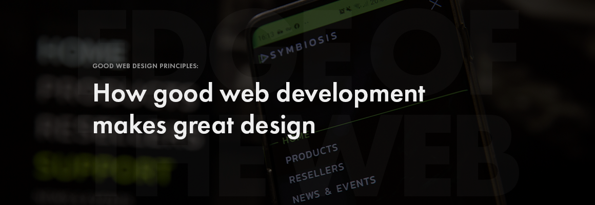 How good web development makes great design