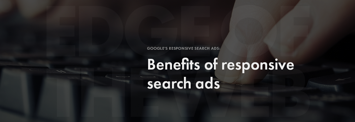 Benefits of responsive search ads