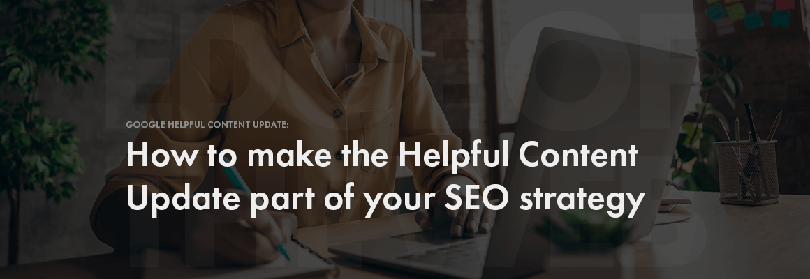 Helpful content update and SEO strategy