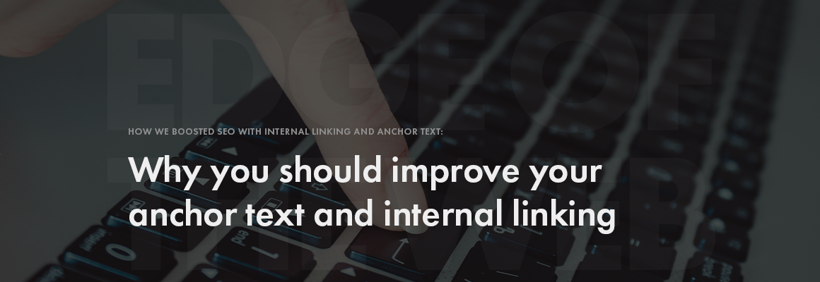 Why improve anchor text and internal linking