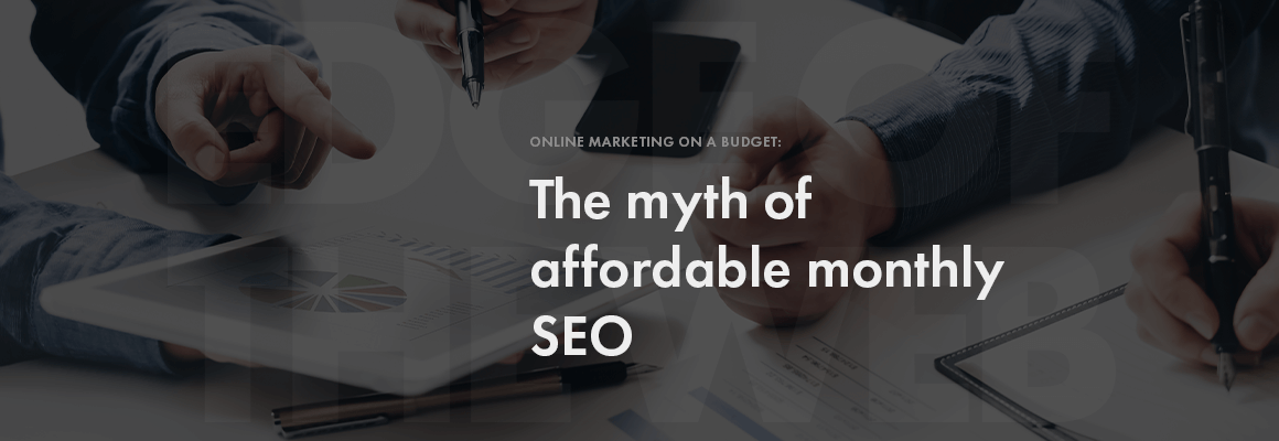 The myth of affordable SEO
