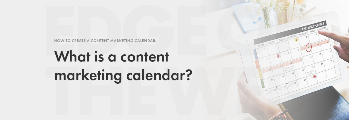 What is a content marketing calendar?